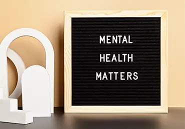 Mental health matters motivational quote on the letter board.