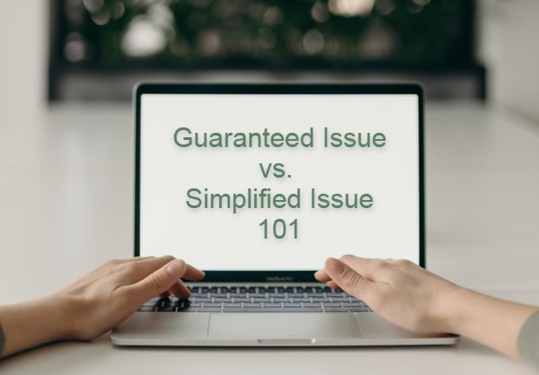 Check out the difference between guaranteed issue and simplified issue policies and see if either of these options is right for you!